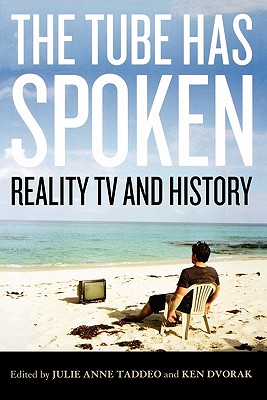 The Tube Has Spoken: Reality TV and History (Film and History)