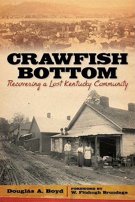CRAWFISH BOTTOM: RECOVERING A LOST KENTUCKY COMMUNITY
