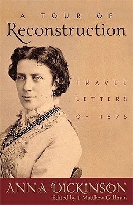 A TOUR OF RECONSTRUCTION: TRAVEL LETTERS OF 1875