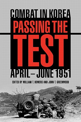 Passing the Test: Combat in Korea, April-June 1951 (Battles and Campaigns Series)
