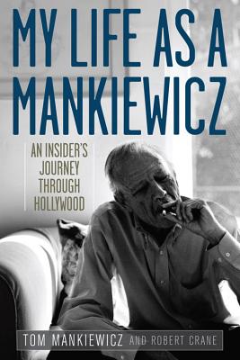 My Life as a Mankiewicz: An Insider's Journey through Hollywood (Screen Classics)