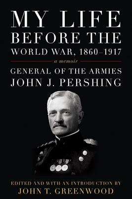 My Life before the World War, 1860-1917: A Memoir (American Warrior Series)