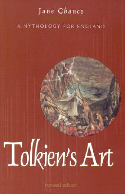 TOLKIEN'S ART: A MYTHOLOGY FOR ENGLAND