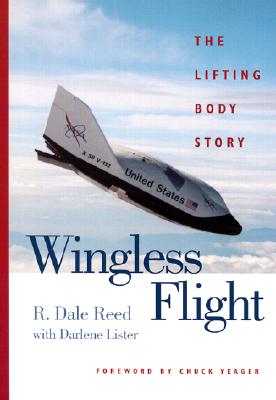 WINGLESS FLIGHT: THE LIFTING BODY STORY