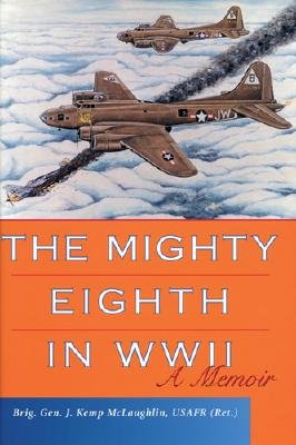 The Mighty Eighth in WWII: A Memoir