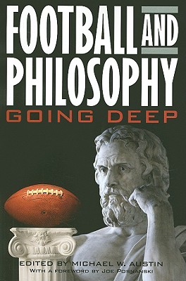 FOOTBALL AND PHILOSOPHY: GOING DEEP (THE PHILOSOPHY OF POPULAR CULTURE)