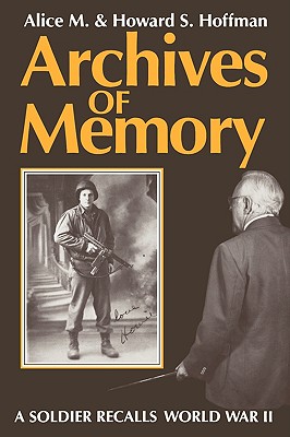 Archives of Memory: A Soldier Recalls World War II