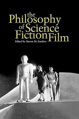 The Philosophy of Science Fiction Film (Philosophy Of Popular Culture) Image for The Philosophy of Science Fiction Film (Philosophy Of Popular Culture)