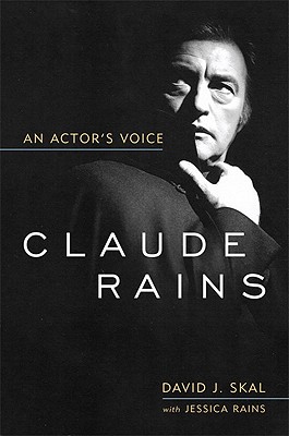 Claude Rains: An Actor's Voice (Screen Classics)