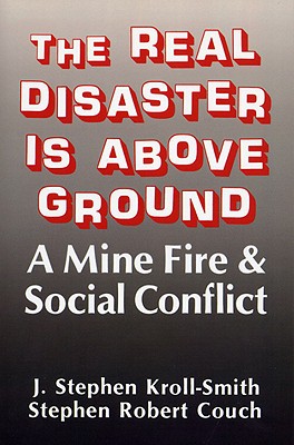 The Real Disaster Is Above Ground: A Mine Fire and Social Conflict