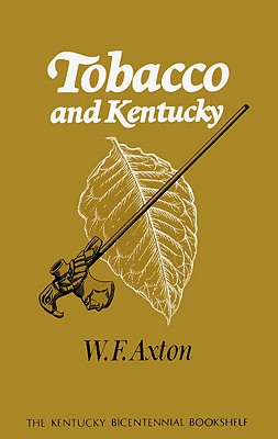 Tobacco and Kentucky (Kentucky Bicentennial Bookshelf)