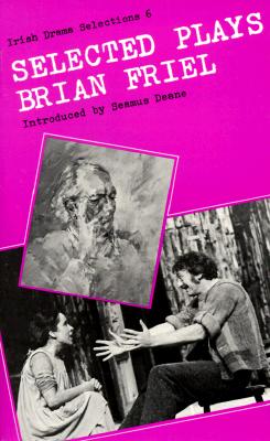 Selected Plays (Irish Drama Selections)