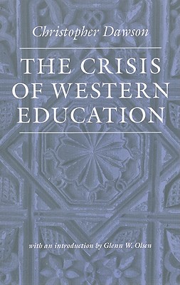Image for The Crisis of Western Education (The Works of Christopher Dawson)