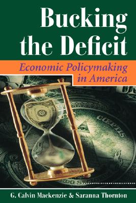 Bucking The Deficit: Economic Policymaking In America (Dilemmas in American Politics)