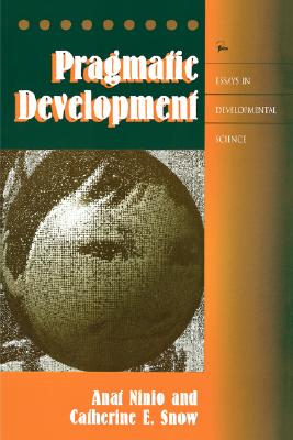 Pragmatic Development (Essays in Developmental Science)