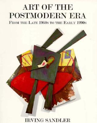 Art of the Postmodern Era: From The Late 1960s To The Early 1990s