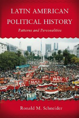 Latin American Political History: Patterns and Personalities