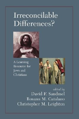 Irreconcilable Differences A Learning Resource For Jews And Christians: A Learning Resource for Jews and Christians