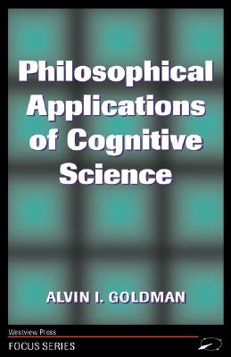 Philosophical Applications Of Cognitive Science (Focus Series)