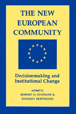 The New European Community: Decisionmaking And Institutional Change