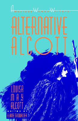 Alternative Alcott (American Women Writers)