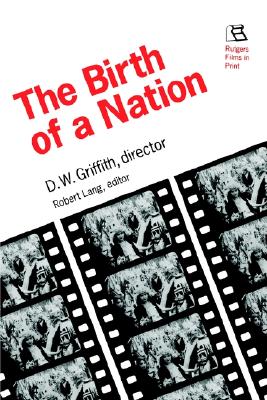 Birth of a Nation: D.W. Griffith, Director (Rutgers Films in Print)