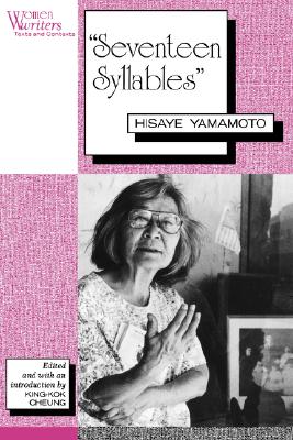 Image for 'Seventeen Syllables': Hisaye Yamamoto (Women Writers: Texts and Contexts)