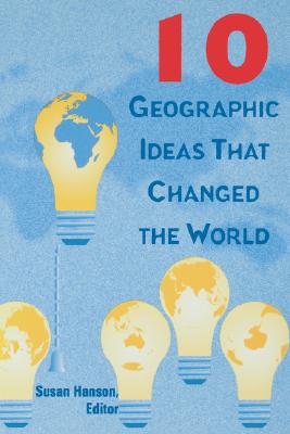 10 Geographic Ideas That Changed the World