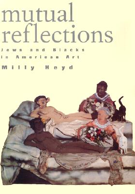 MUTUAL REFLECTIONS Jews and Blacks in American Art