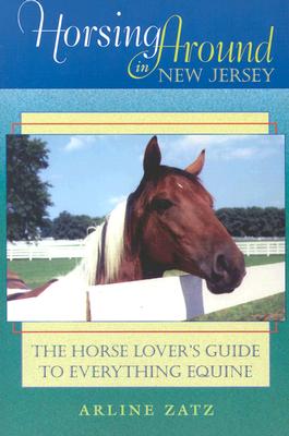 Image for Horsing Around in New Jersey: The Horse Lover's Guide to Everything Equine