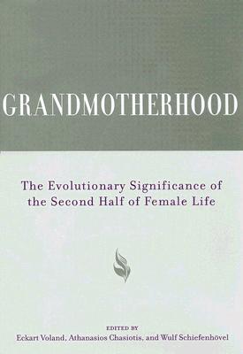 Grandmotherhood: The Evolutionary Significance of the Second Half of Female Life
