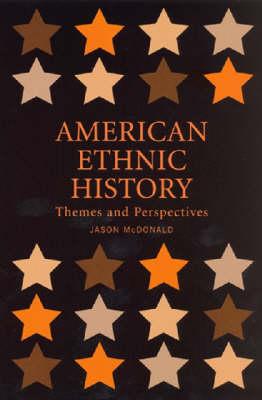 American Ethnic History: Themes and Perspectives