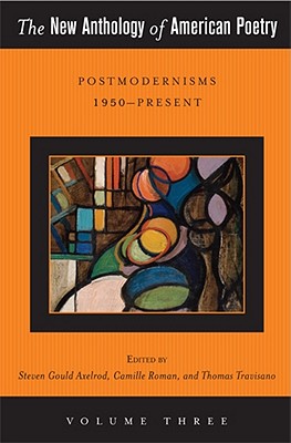 The New Anthology of American Poetry: Postmodernisms 1950-Present (Volume 3)