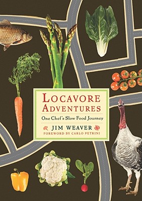 Locavore Adventures: One Chef's Slow Food Journey (Rivergate Books (Paperback))