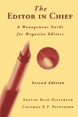 Image for The Editor in Chief: A Management Guide for Magazine Editors The Editor in Chief: A Management Guide for Magazine Editors