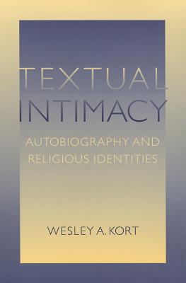 Textual Intimacy: Autobiography and Religious Identities (Studies in Religion and Culture)