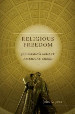Religious Freedom: Jefferson's Legacy, America's Creed (Jeffersonian America)