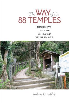 WAY OF THE 88 TEMPLES: JOURNEYS ON THE SHIKOKU PILGRIMAGE