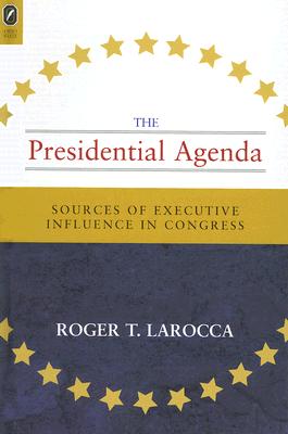 The Presidential Agenda: Sources of Executive Influence in Congress