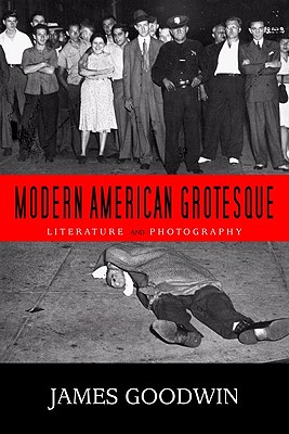 Modern American Grotesque: Literature and Photography