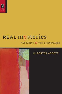 Real Mysteries: Narrative and the Unknowable (THEORY INTERPRETATION NARRATIV)