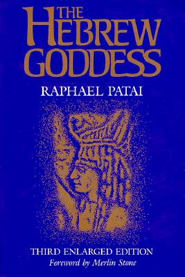 The Hebrew Goddess 3rd Enlarged Edition