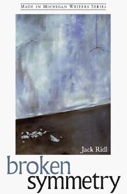 Broken Symmetry (Made in Michigan Writers Series)