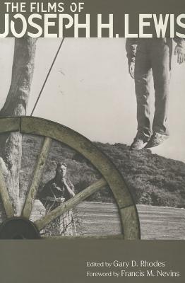 The Films of Joseph H. Lewis (Contemporary Approaches to Film and Media Studies)