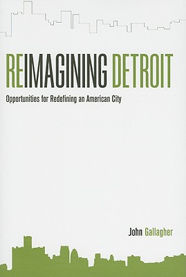 Reimagining Detroit: Opportunities for Redefining an American City (Painted Turtle Press)