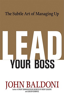 Image for Lead Your Boss: The Subtle Art of Managing Up