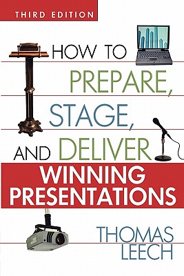Image for How to Prepare, Stage, and Deliver Winning Presentations How to Prepare, Stage, and Deliver Winning Presentations