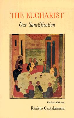 Image for The Eucharist, Our Sanctification