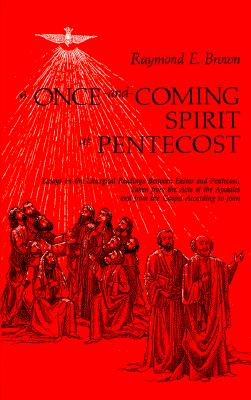 A Once-and-Coming Spirit at Pentecost: Essays on the Liturgical Readings Between Easter and Pentecost