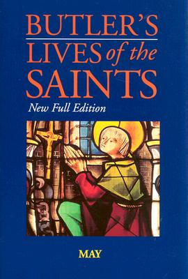 Butler's Lives of the Saints: May: New Full Edition (Volume 5)